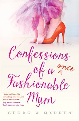 Confessions Of A Once Fashionable Mum (Paperback)