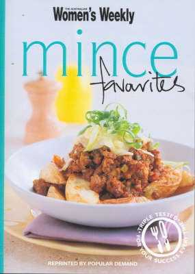 Mince Favourites: Hamburgers, Chilli, Bolognese, Meatballs - The Australian Women's Weekly (Paperback)