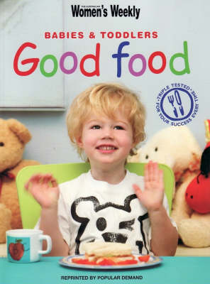 Babies and Toddlers Good Food - The Australian Women's Weekly: New Essentials (Paperback)