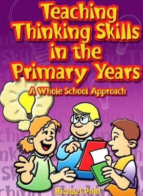 Teaching Thinking Skills in the Primary Years: A Whole School Approach (Paperback)