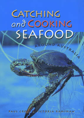 Catching and Cooking Seafood Around Australia (Paperback)