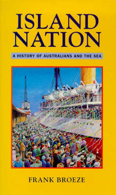 Island Nation: A History of Australians and the Sea (Paperback)