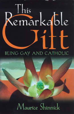 This Remarkable Gift: Being gay and Catholic (Paperback)