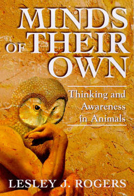 Minds of Their Own: Thinking and Awareness in Animals (Paperback)