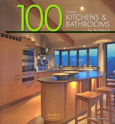 100 Great Kitchens and Bathrooms By Architects (Hardback)