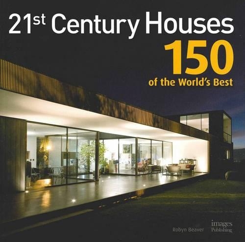 21st Century Houses 150 of the Worlds Best (Hardback)