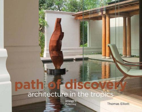 Path of Discovery: Architecture in the Tropics (Hardback)