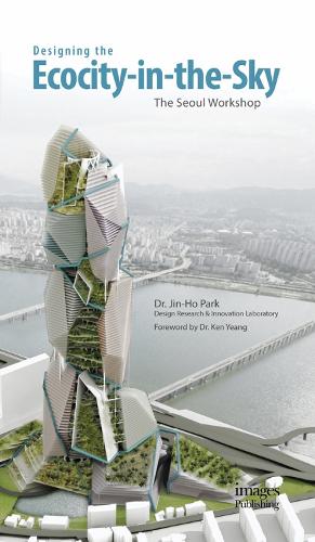 Designing the Ecocity-in-the-Sky: The Seoul Workshop (Paperback)