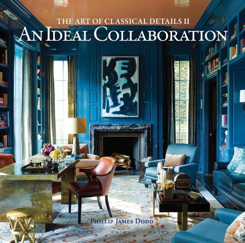 An Ideal Collaboration: The Art of Classic Details II (Hardback)