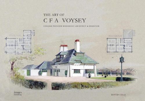 The Art of CFA Voysey: English Pioneer Modernist Architect & Designer (Hardback)