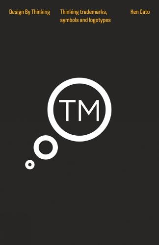 Thinking Trademarks, Symbols and Logotypes (Hardback)