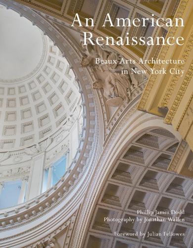 An American Renaissance: Beaux-Arts Architecture in New York City (Hardback)