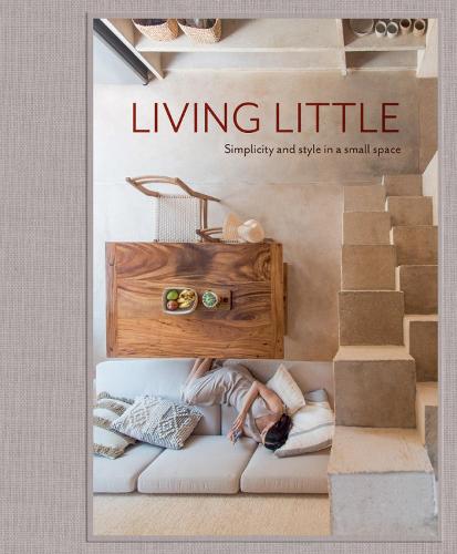 Living Little: Simplicity and style in a small space (Hardback)