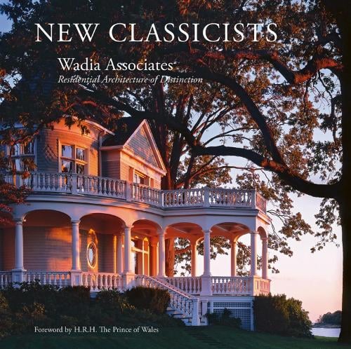 Wadia Associates: New Classicists; Residential Architecture of Distinction - New Classicists (Hardback)