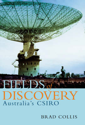 Fields of Discovery: Australia's CSIRO (Hardback)