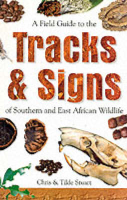 A Field Guide to the Tracks and Signs of Southern and East African Wildlife (Paperback)