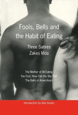 Fools, Bells and the Habit of Eating: Three Satires (Paperback)