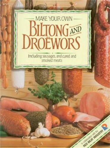 Make your own biltong and droewors (Paperback)