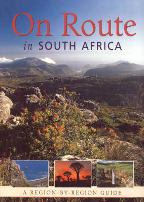 On Route in South Africa: a Region by Region Guide to South Africa (Hardback)