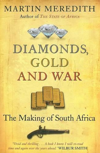 Diamonds, Gold and War: The Making of South Africa (Paperback)