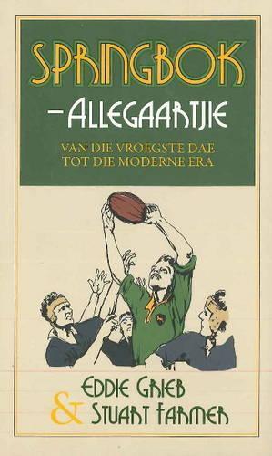 Springbok Allegaartjie: Van Die Vroegste Dae Tot Die Moderne Era (Hardback)