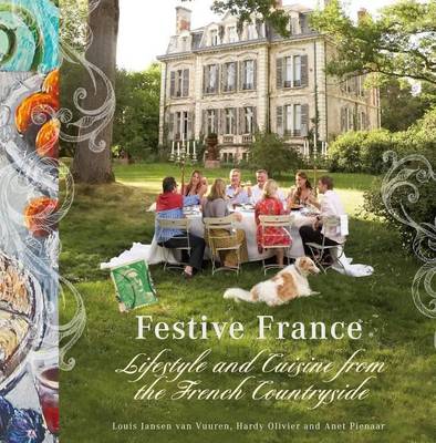 Festive France: Reflections and recipes from the French countryside (Hardback)
