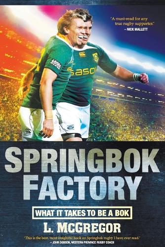 Springbok factory: What it takes to be a Bok (Paperback)