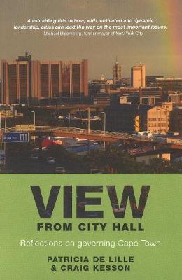 View from city hall: Reflections on governing Cape Town (Paperback)