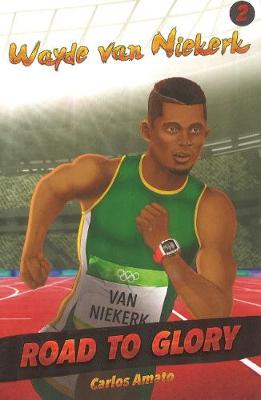 Wayde van Niekerk: Vol. 2 - Road to Glory (Paperback)