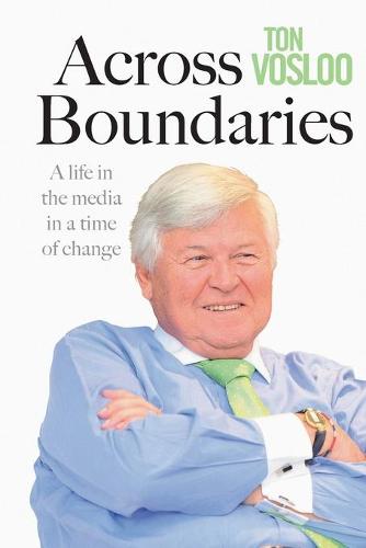 Across boundaries: A life in the media in a time of change (Paperback)