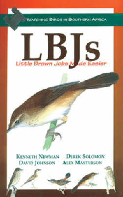 Lbj's: Little Brown Jobs Made Easier - Watching Birds in Southern Africa S. (Paperback)