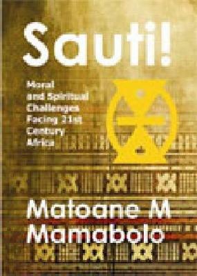 Sauti!: Moral and spiritual challenges facing 21st Century Africa (Paperback)