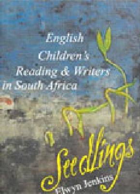 Seedlings: English children's reading and writers in South Africa (Paperback)