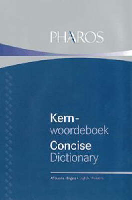 Pharos Afrikaans-Engels-English-Afrikaans Kernwoordeboek/Pharos Concise Dictionary (Paperback)