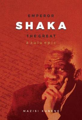 Emperor Shaka the Great: A Zulu epic (Paperback)