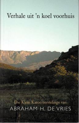 Verhale Uit 'n Koel Voorhuis: Die Klein Karoo Eerstelinge (Paperback)
