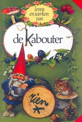 Die Lewe En Werke Van Kabouters (Hardback)