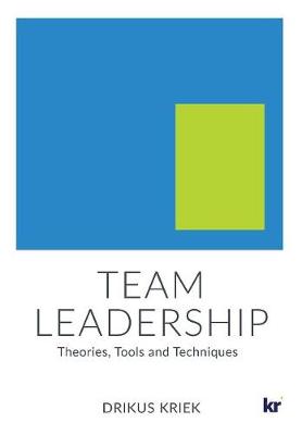 Team Leadership: Theories, Tools and Techniques (Paperback)