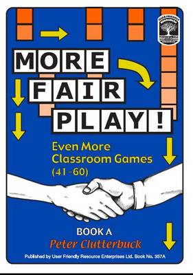 More Fair Play!: Book A: Even More Classroom Games (41-60) - More Fair Play! 2 (Paperback)