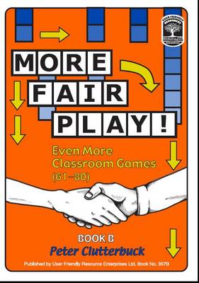 More Fair Play!: Book B: Even More Classroom Games (61-80) - More Fair Play! 2 (Paperback)