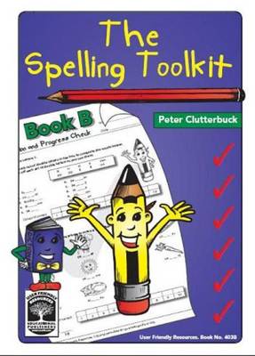 The Spelling Toolkit: Bk. B - The Spelling Toolkit 2 (Paperback)