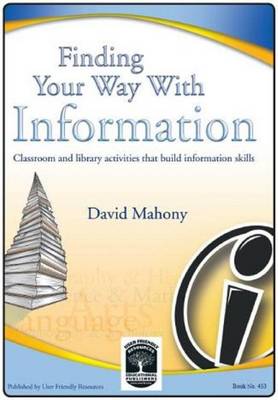 Finding Your Way with Information: Classroom and Library Activities That Build Information Skills (Paperback)