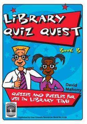 Library Quiz Quest: Book B: Quizzes and Puzzles for Use in Library Time - Library Quiz Quest 2 (Paperback)