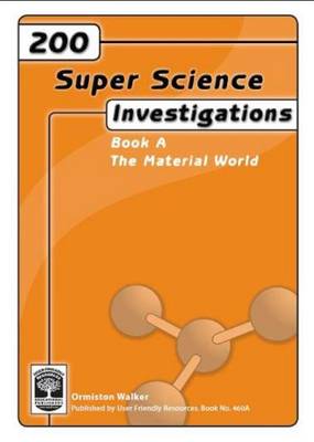 200 Super Science Investigations: Material World Bk. A - 200 Super Science Investigations 4 (Paperback)