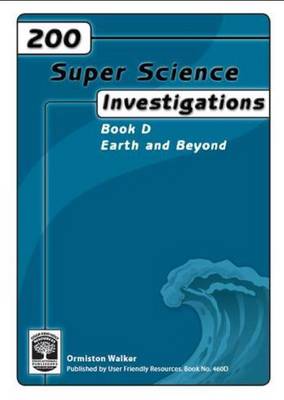 200 Super Science Investigations: Earth and Beyond Bk. D - 200 Super Science Investigations 4 (Paperback)
