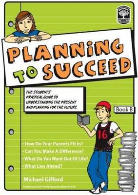 Planning to Succeed: Book B: The Student's Guide to Reflecting on the Present and Planning for the Future - Planning to Succeed 2 (Paperback)