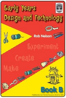 Early Years Design and Technology: Bk. B - Early Years D&T 2 (Paperback)