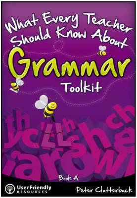 What Every Teacher Should Know About Grammar Toolkit: Book A - What Every Teacher Should Know About Grammar Toolkit 2 (Paperback)