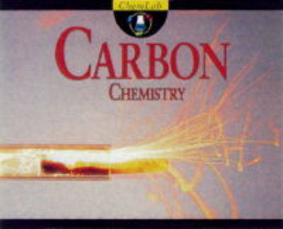 Carbon Chemistry - ChemLab S. v.9 (Hardback)