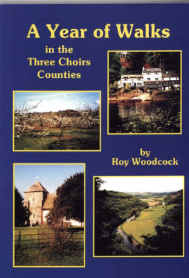 A Year of Walks in the Three Choirs Counties (Paperback)